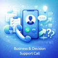 Business & Decision Support Call